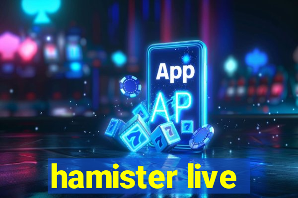 hamister live